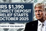 IRS $1,390 Direct Deposit Relief Starts October 2025