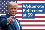 Welcome to Retirement at 69